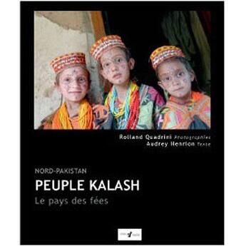 Couverture du livre « Peuple Kalash : le pays des fées » de Rolland Quadrini et Audrey Henrion aux éditions Golias