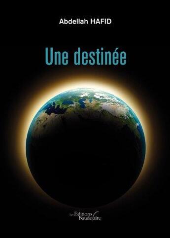 Couverture du livre « Une destinée » de Abdellah Hafid aux éditions Baudelaire