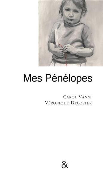 Couverture du livre « Mes penelopes » de Vanni/Decoster aux éditions Esperluete