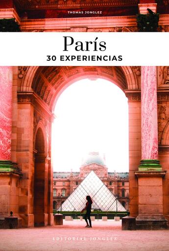 Couverture du livre « París : 30 experiencias (édition 2024) » de Thomas Jonglez aux éditions Jonglez