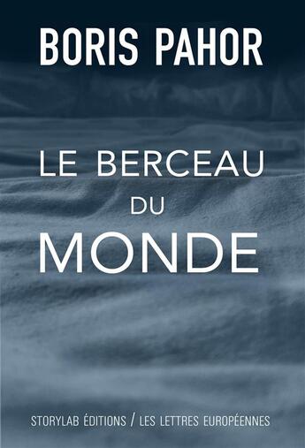 Couverture du livre « Le berceau du monde » de Boris Pahor aux éditions Storylab