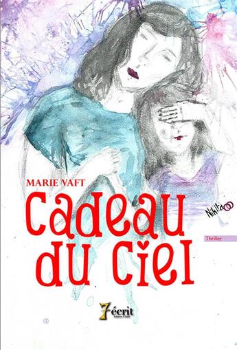 Couverture du livre « Cadeau du ciel » de Vaft Marie aux éditions 7 Ecrit