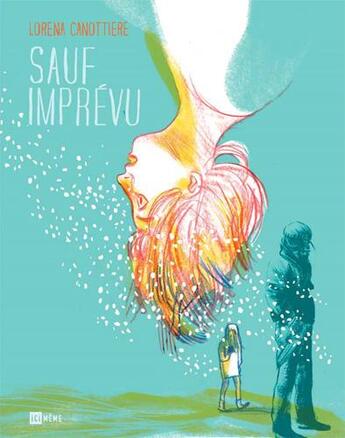 Couverture du livre « Sauf imprévu » de Lorena Canottiere aux éditions Ici Meme