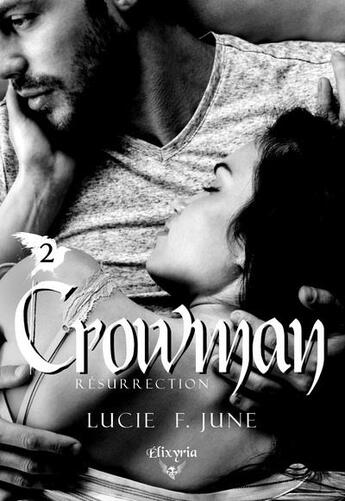 Couverture du livre « Crowman Tome 2 : Résurrection » de Lucie F. June aux éditions Elixyria