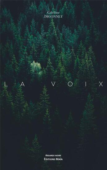 Couverture du livre « La voix » de Celestine Digonnet aux éditions Editions Maia