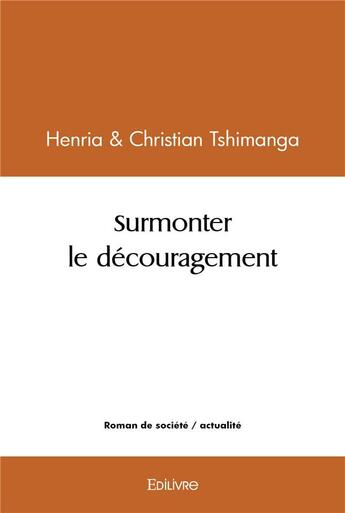 Couverture du livre « Surmonter le decouragement » de  aux éditions Edilivre