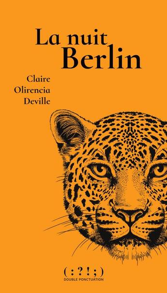 Couverture du livre « La nuit Berlin » de Claire Olirencia Deville aux éditions Double Ponctuation