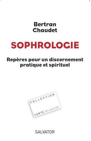 Couverture du livre « Sophrologie ; repères pour un discernement pratique et spirituel » de Bertran Chaudet aux éditions Salvator