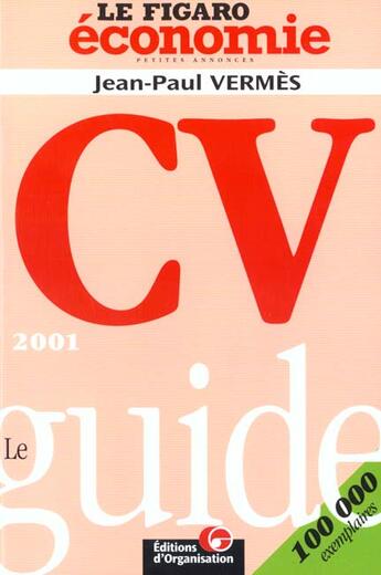 Couverture du livre « Le Guide Du Cv 2001 ; Edition 2001 » de Jean-Paul Vermès aux éditions Organisation