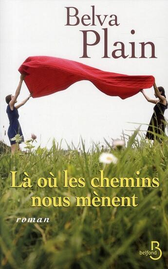 Couverture du livre « Là où les chemins nous mènent » de Belva Plain aux éditions Belfond