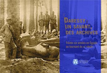 Couverture du livre « Daressy : un savant, des archives : Trente-six années en Égypte au tournant du XXe siècle » de Olivier Perdu aux éditions College De France