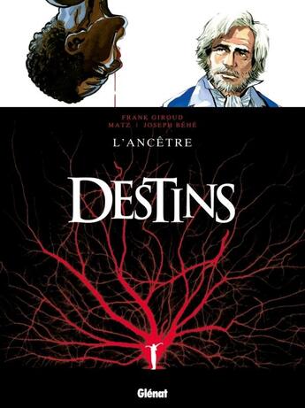 Couverture du livre « Destins Tome 11 ; l'ancêtre » de Florent Germaine et Sebastien Goethals et Frank Giroud aux éditions Glenat