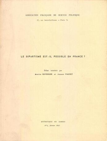 Couverture du livre « Le bipartisme est-il possible en France ? » de Maurice Duverger et Jacques Fauvet aux éditions Presses De Sciences Po