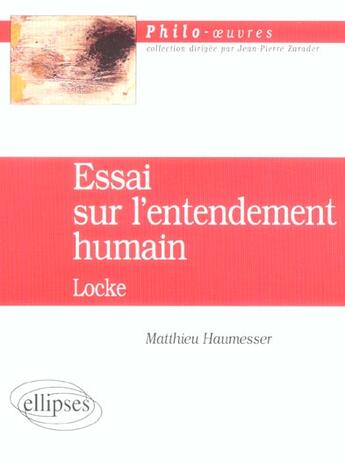 Couverture du livre « Locke, essai sur l'entendement humain » de Mathieu Haumesser aux éditions Ellipses