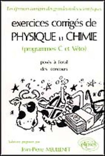 Couverture du livre « Physique et chimie c et veto - exercices corriges » de Meullenet Jean-Pierr aux éditions Ellipses