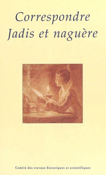 Couverture du livre « Correspondre jadis et naguère » de  aux éditions Cths Edition