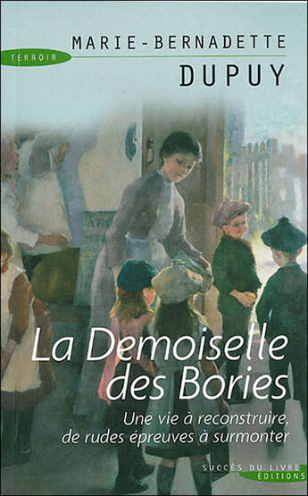 Couverture du livre « La demoiselles des bories » de Marie-Bernadette Dupuy aux éditions Succes Du Livre