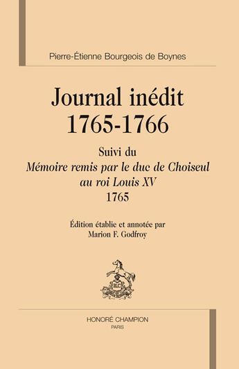 Couverture du livre « Journal inédit (1765-1766) ; suivi du mémoire remis par le duc de Choiseul au roi Louis XV (1765) » de Pierre-Etienne Bourgeois De Boynes aux éditions Honore Champion