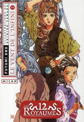 Couverture du livre « Les douze royaumes t.5 ; le vent de l'infini t.2/2 » de Ono Fuyumi et Yamada Akihiro aux éditions Milan