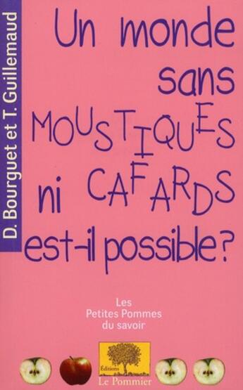 Couverture du livre « Un monde sans moustiques ni cafards est-il possible ? » de Denis Bourguet et Thomas Guillemaud aux éditions Le Pommier