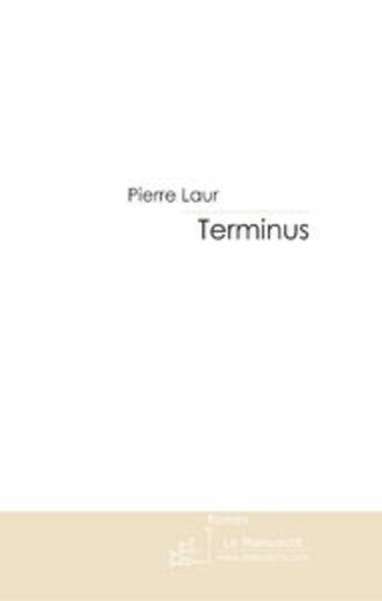 Couverture du livre « Terminus » de Laur-P aux éditions Le Manuscrit