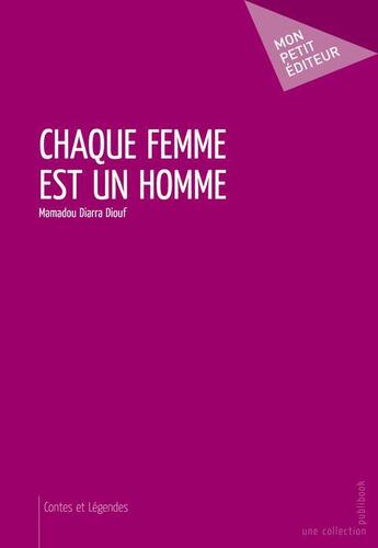 Couverture du livre « Chaque femme est un homme » de Mamadou Diarra Diouf aux éditions Publibook