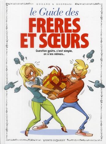 Couverture du livre « Les frères et soeurs ; questions goûts, c'est simple, on a les mêmes... » de Christian Godard et Cedric Ghorbani aux éditions Vents D'ouest