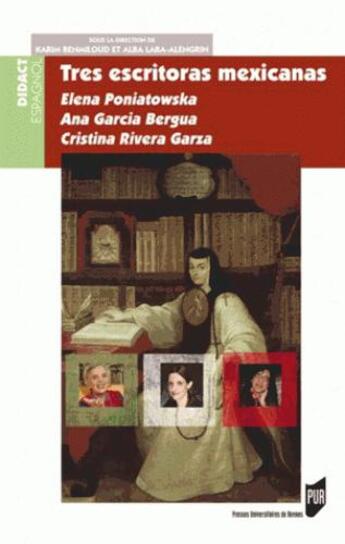 Couverture du livre « Tres escritoras mexicanas ; Elena Poniatowska ; Ana Garcia Bergua, Cristina Rivera Garza » de Karim Benmiloud aux éditions Pu De Rennes