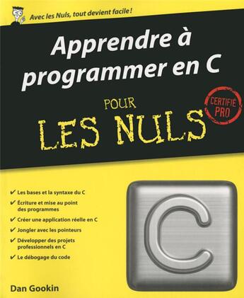 Couverture du livre « Apprendre à programmer en C pour les nuls » de Dan Gookin aux éditions First Interactive