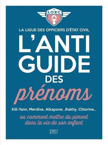 Couverture du livre « L'anti-guide des prénoms ; ou comment mettre du piment dans la vie de son enfant » de  aux éditions First