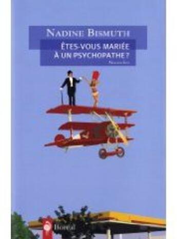 Couverture du livre « Êtes-vous mariée à un psychopathe ? » de Nadine Bismuth aux éditions Boreal