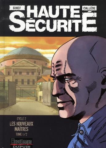 Couverture du livre « Haute securité ; cycle 2 ; les nouveaux maîtres Tome 1 » de Gihef/Callede aux éditions Dupuis