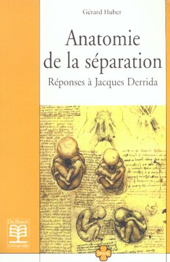 Couverture du livre « Anatomie de la separation - reponse a jacques derrida » de Gerard Huber aux éditions De Boeck Superieur
