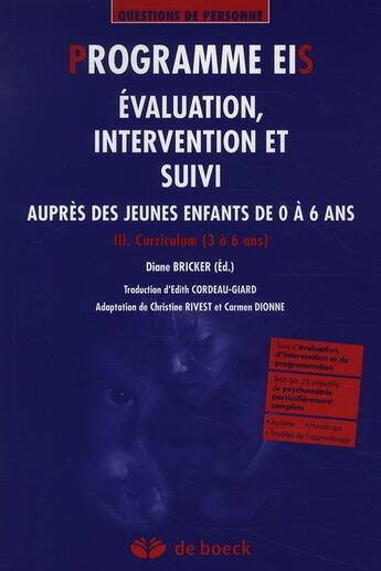 Couverture du livre « Programme d'intervention précoce pour les enfants de 0 à 6 ans : Tome 3 Curriculum (3 à 6 ans) » de Diane Bricker aux éditions De Boeck Superieur