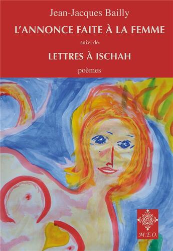 Couverture du livre « L'annonce faite à la femme ; lettres à Ischah » de Jean-Jacques Bailly aux éditions Meo