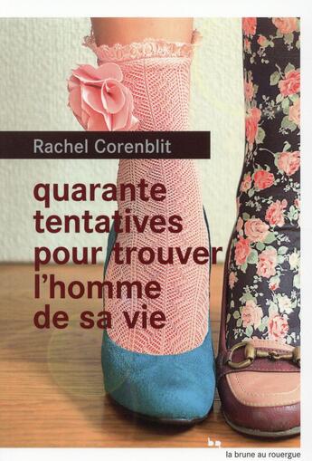 Couverture du livre « Quarante tentatives pour trouver l'homme de sa vie » de Rachel Corenblit aux éditions Rouergue