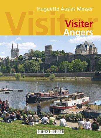 Couverture du livre « Visiter angers » de Ausias Messer Huguet aux éditions Sud Ouest Editions