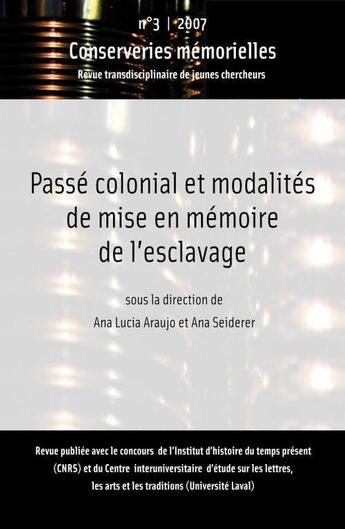 Couverture du livre « Passé colonial et modalités de mise en mémoire de l'esclavage » de Conserveries Memorielles aux éditions Conserveries Memorielles