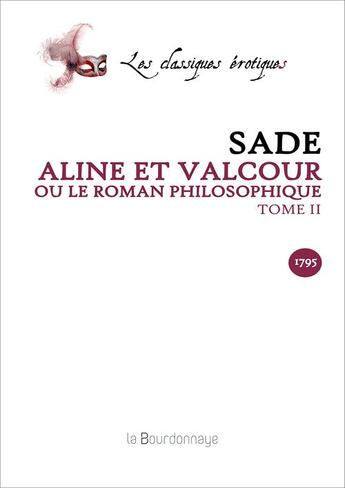 Couverture du livre « Aline Et Valcour Ou Le Roman Philosophique - Tome Ii » de Sade Donation Alphon aux éditions La Bourdonnaye