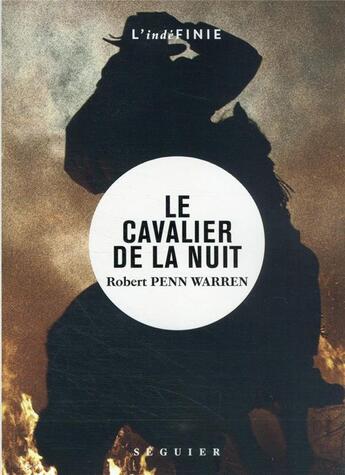 Couverture du livre « Le cavalier de la nuit » de Penn Warren Robert aux éditions Seguier