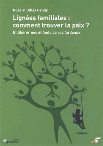 Couverture du livre « Lignées familiales : comment trouver la paix ? et libérer nos enfants de ces fardeaux » de Rose Gandy et Gilles Gandy aux éditions Le Souffle D'or