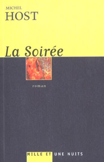 Couverture du livre « La Soirée » de Michel Host aux éditions Mille Et Une Nuits