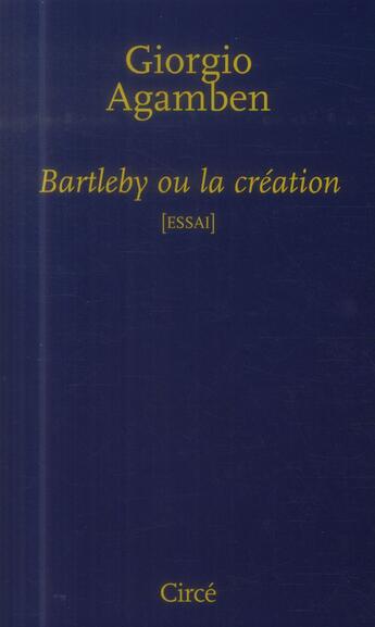 Couverture du livre « Bartleby ou la création » de Giorgio Agamben aux éditions Circe