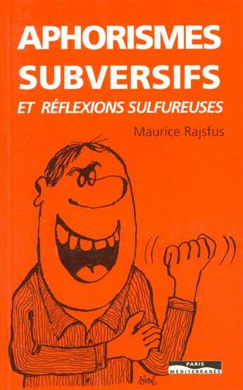 Couverture du livre « Aphorismes subversifs et réflexions sulfureuses » de Maurice Rafjus aux éditions Paris-mediterranee