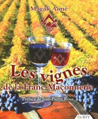 Couverture du livre « Les vignes de la franc-maçonnerie » de Magali Aime aux éditions Dervy