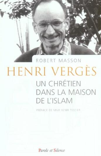 Couverture du livre « Henri verges, un chretien dans la maison de l islam » de Robert Masson aux éditions Parole Et Silence