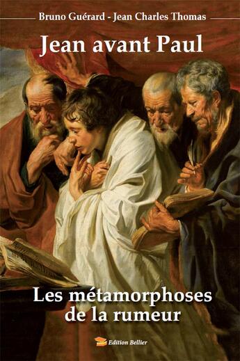 Couverture du livre « Jean avant Paul ; les métamorphoses de la rumeur » de Bruno Guerard et Jean-Charles Thomas aux éditions Bellier