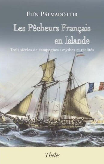 Couverture du livre « Les pêcheurs français en Islande » de Elin Palmadottir aux éditions Theles