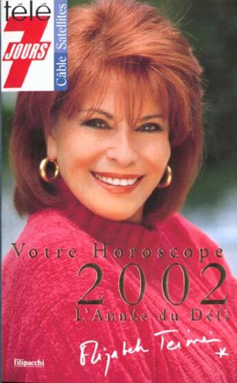 Couverture du livre « Votre horoscope 2002 ; l'ann2e du d2fi » de Elizabeth Teissier aux éditions Filipacchi