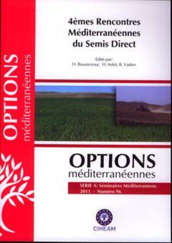 Couverture du livre « 4emes rencontres mediterraneennes du semis direct (options mediterraneennes, serie a : seminaires me » de Bouzerzour H. aux éditions Ciheam